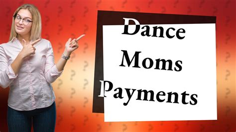 how much do dance moms get paid and do they have to take dance classes themselves?