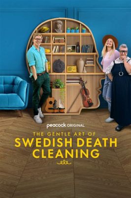 where to watch the gentle art of swedish death cleaning: exploring the hidden gems in Swedish Death Cleaning documentaries